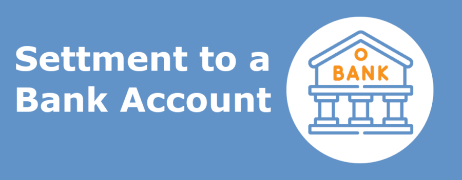 Settlement to a Bank Account