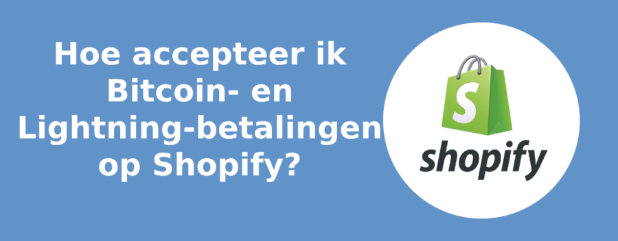 Hoe accepteer ik Bitcoin- en Lightning-betalingen op Shopify?