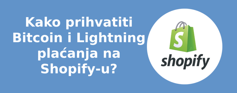 Kako prihvatiti Bitcoin i Lightning plaćanja na Shopify-u?