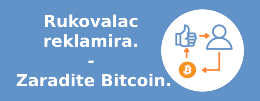 Rukovalac reklamira. Zaradite Bitcoin.