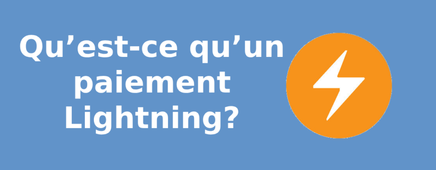 Qu’est-ce qu’un paiement Lightning?