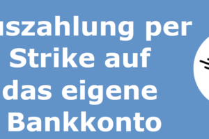 Auszahlung per Strike auf das eigene Bankkonto