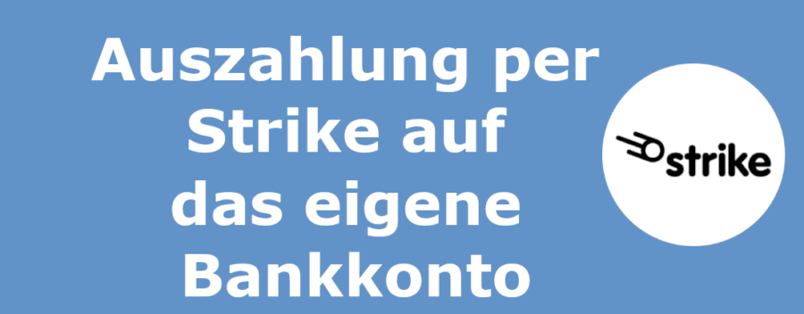 Auszahlung per Strike auf das eigene Bankkonto