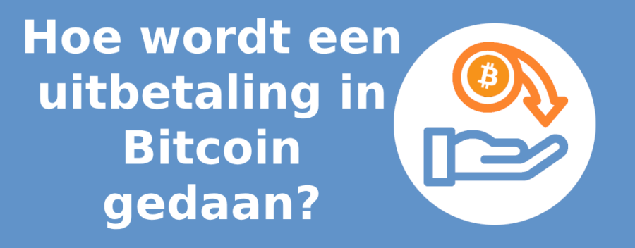 Hoe wordt een uitbetaling in Bitcoin gedaan?