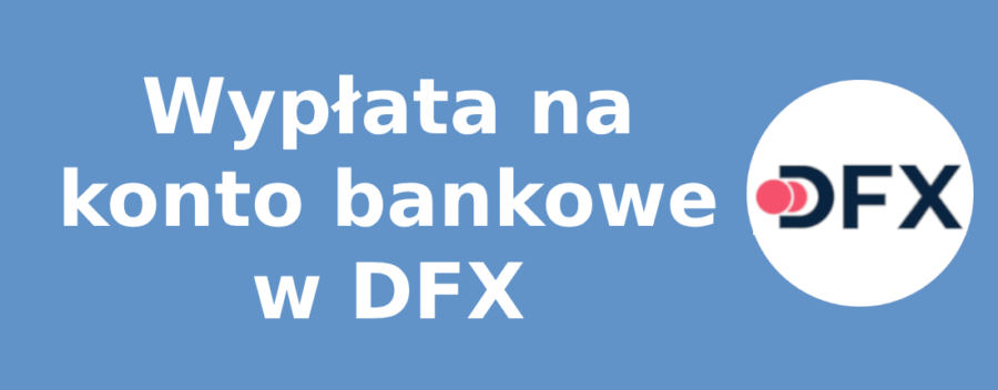 Wypłata na konto bankowe w DFX