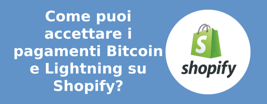 Come puoi accettare i pagamenti Bitcoin e Lightning su Shopify?